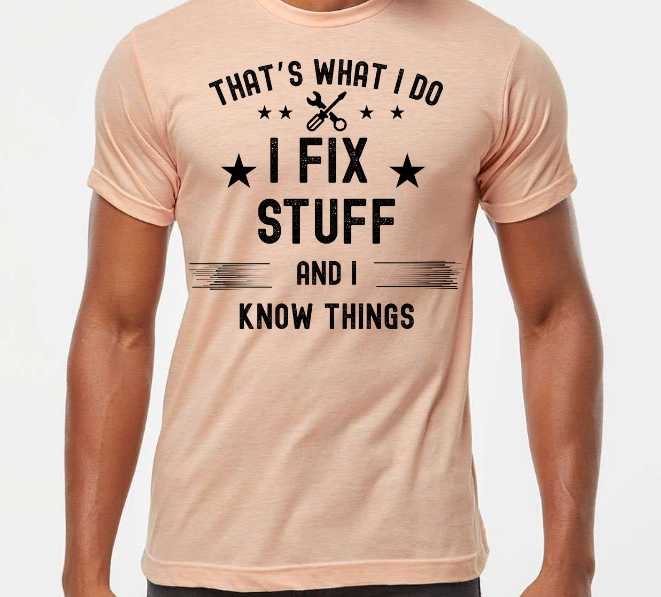 I fix stuff and know things
